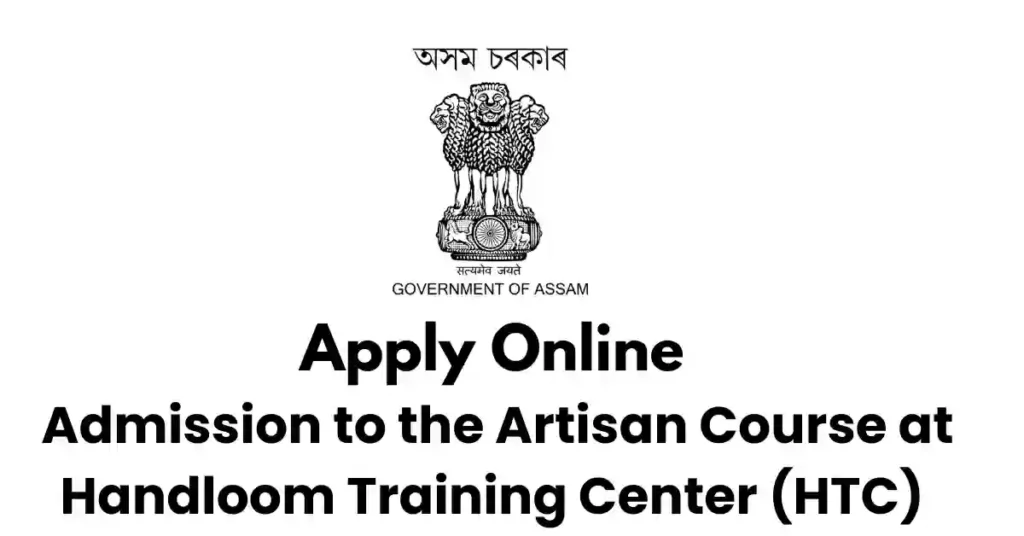 Admission to the Artisan Course at Handloom Training Center (HTC) APSC ORG