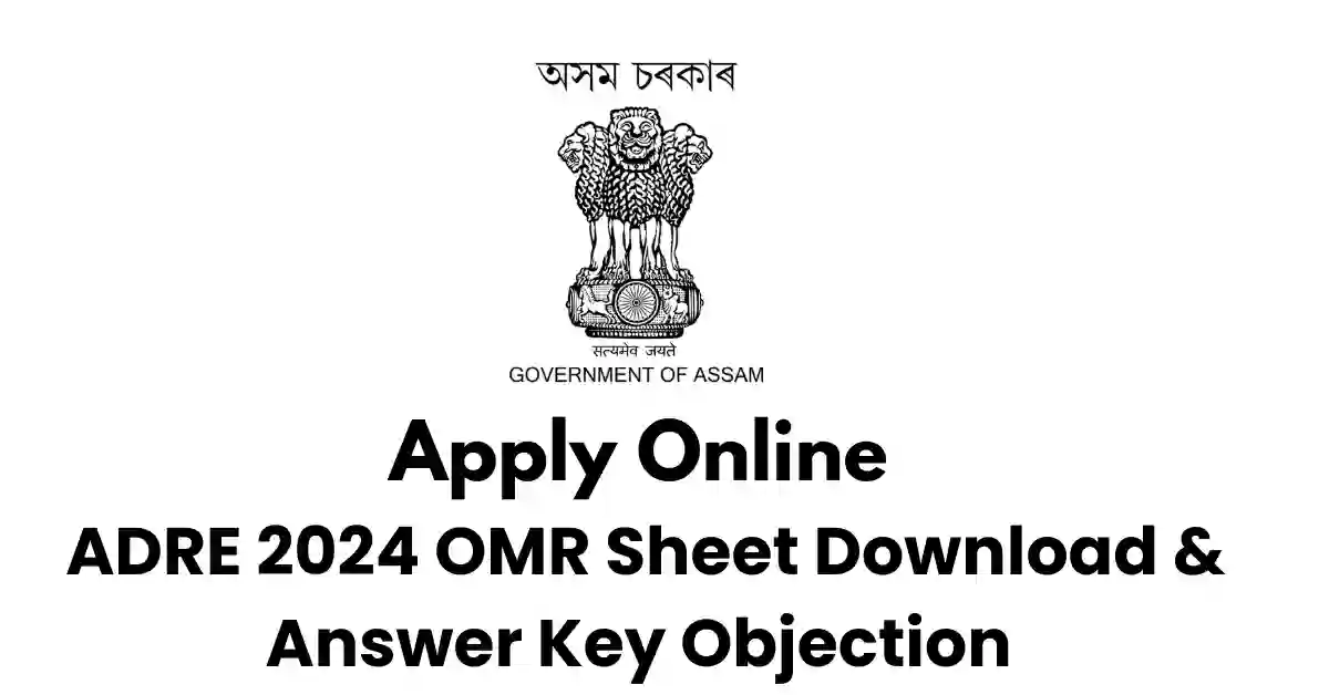 Apply Now- ADRE 2024 OMR Sheet Download & Answer Key Objection APSC ORG