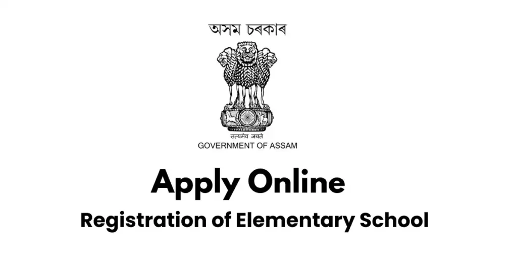 Assam Registration of Elementary School APSC ORG