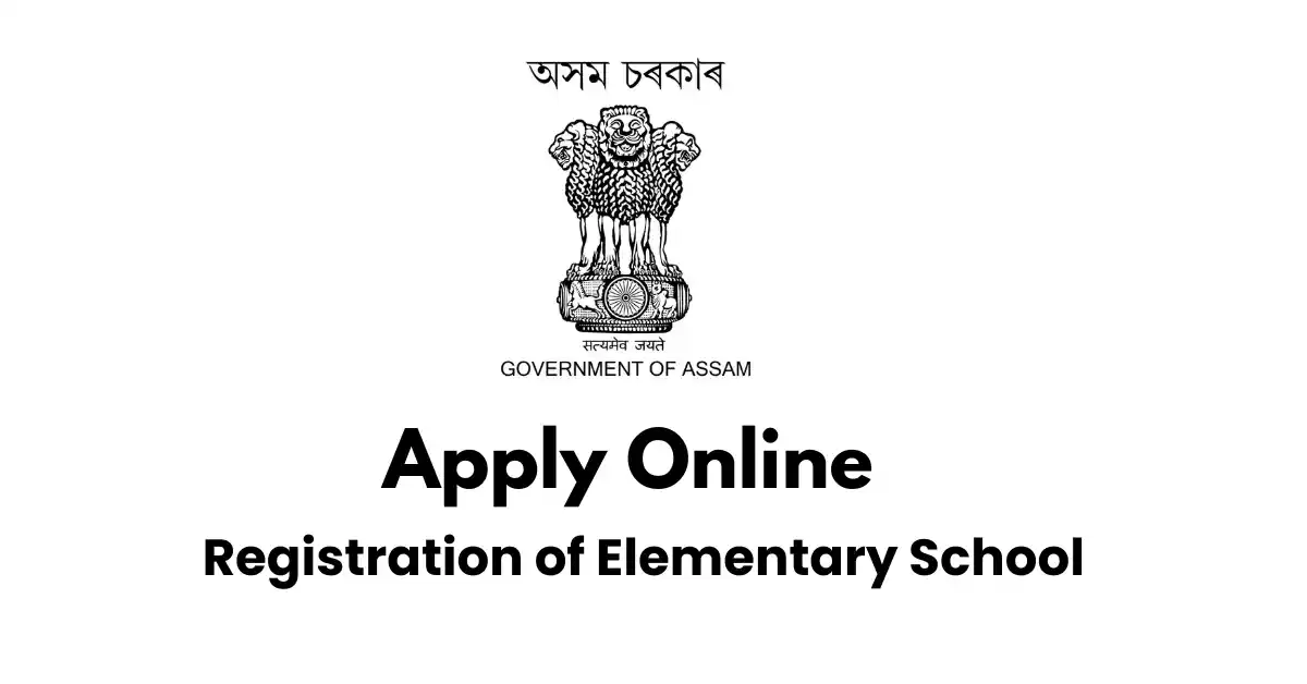 Assam Registration of Elementary School APSC ORG