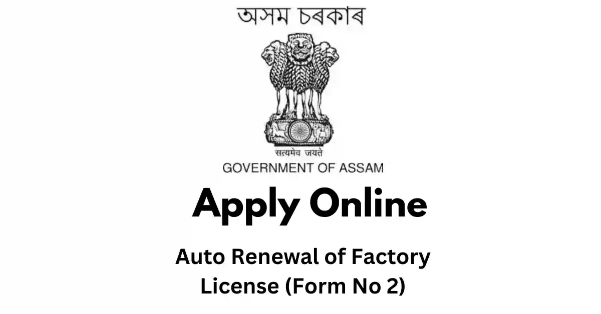 Auto Renewal of Factory License (Form No 2) APSC ORG