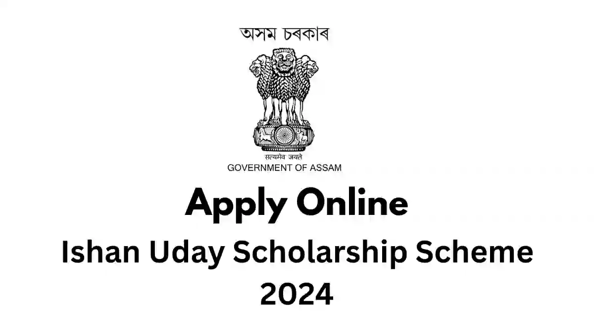 Ishan Uday Scholarship Scheme 2024 APSC ORG