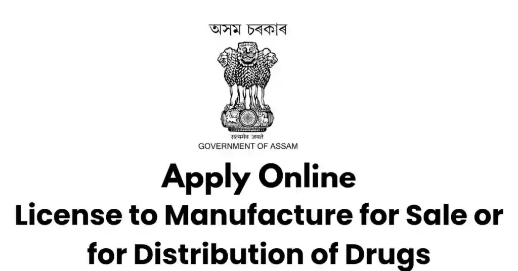 Drugs License to Manufacture, Sale or Distribution in Assam APSC ORG