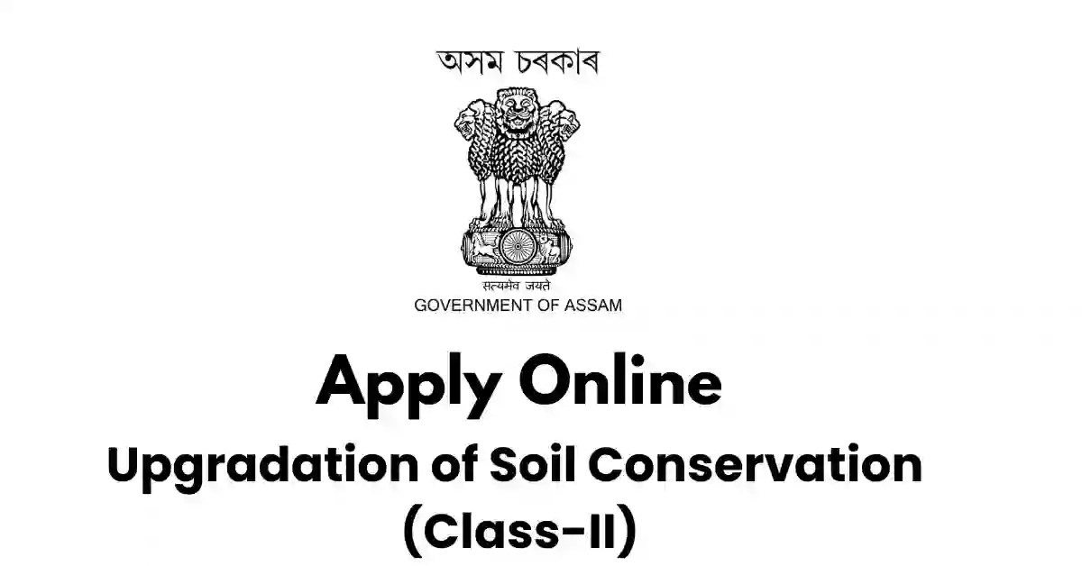 Upgradation of Soil Conservation (Class-II) APSC ORG