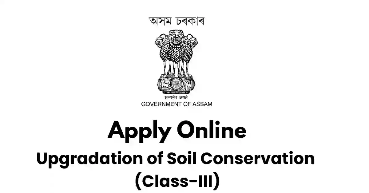 Upgradation of Soil Conservation (Class-III) APSC ORG