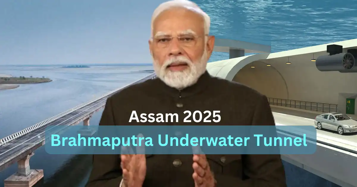 Assam’s 4-Lane Brahmaputra Underwater Tunnel to Begin by Late 2025: A Leap Forward in Transportation Infrastructure